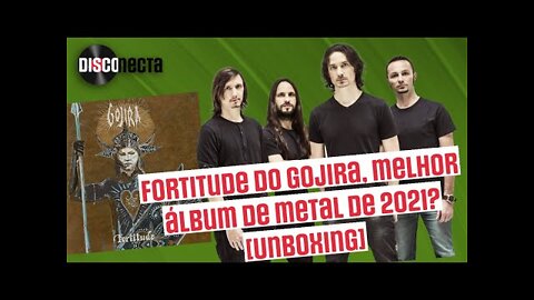 Gojira com seu Fortitude é o melhor álbum de metal de 2021? [Unboxing Vinil]