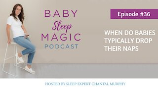 036: When Do Babies Typically Drop Their Naps with Chantal Murphy - Baby Sleep Magic