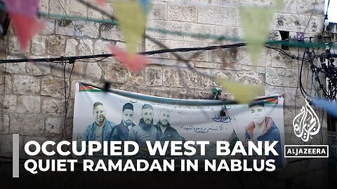 Occupied West Bank: Quiet Ramadan in Nablus amid Gaza War