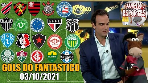 GOLS DO BRASILEIRÃO E GOLS DO FANTASTICO 03-10-2021