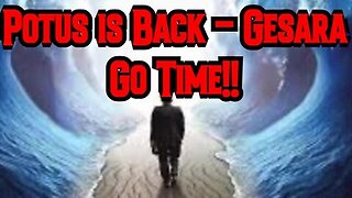 Breaking: Potus Is Back - Gesara Go Time!!!!