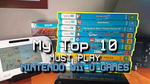 The 10 Games Why I Still Have a NINTENDO Wii U