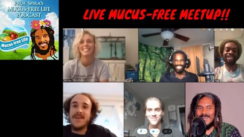 [LIVE] Ep. 22 - Mucus-free Life Meetup - Discussions about Life and the Mucusless Diet