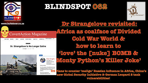 Blindspot 62 Dr Strangelove revisited: Africa & a Divided World, Monty Python’s lethal JOKE