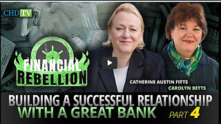 CATHERINE AUSTIN FITTS - Building A Successful Relationship With a Great Bank Part IV