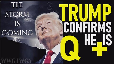 Trump Confirms He is Q+ "My Fellow Americans, The Storm is Upon Us..."