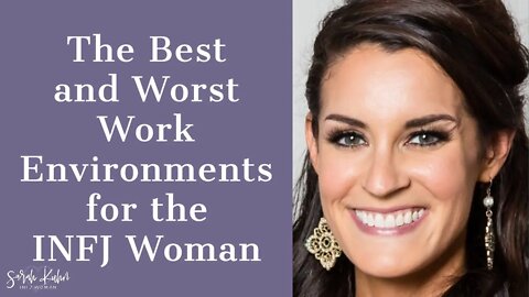 The Best and Worst Work Environments for the INFJ Woman - Laura Charelle