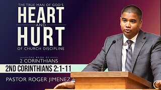 The Heart of a True Man of God & Church Discipline (2 Corinthians 2: 1-11) | Pastor Roger Jimenez