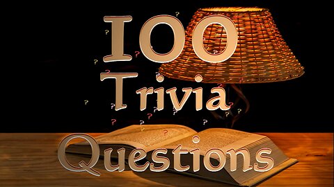 100 Trivia Questions / Can You Answer These 100 General Trivia Questions? 100 Question Quiz Training
