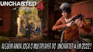 Uncharted 4: A Thief's End - jogando o multiplayer em 2022