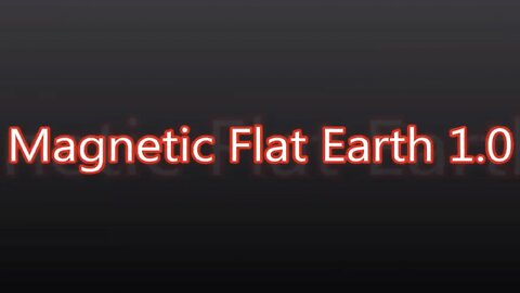 Magnetic Flat Earth, GLOBEBUSTERS