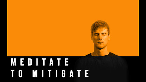 Meditate To Mitigate | 001