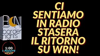 CI SENTIAMO IN RADIO STASERA: IL RITORNO SU WRN! - 1 Minute News