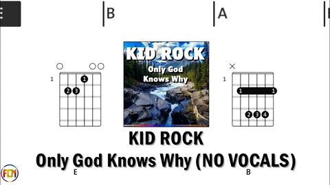 KID ROCK Only God Knows Why FCN GUITAR CHORDS & LYRICS NO VOCALS