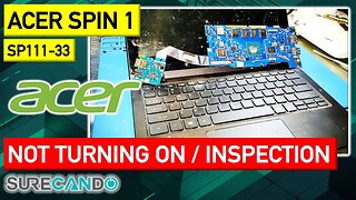 ACER Spin 1 SP111-33 Not Turning On Full Disassembly Repair Attempt PCH_CPU Liquid Spill_ Who knows