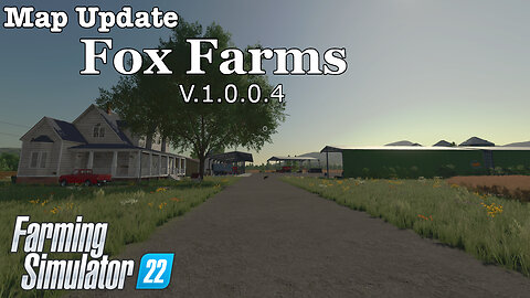 Map Update | Fox Farms | V.1.0.0.4 | Farming Simulator 22