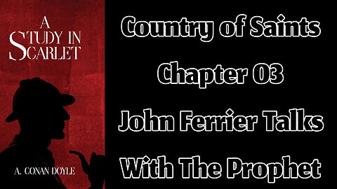 Part 02 - Chapter 03:John Ferrier Talks With The Prophet || A Study in Scarlet by Arthur Conan Doyle