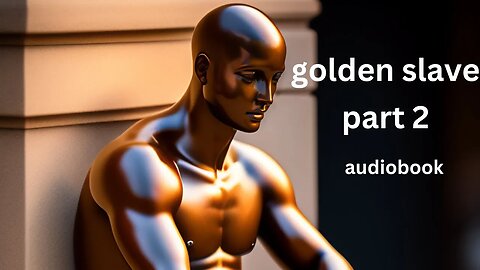 golden slave part 2 | golden slave audiobook | bookishears