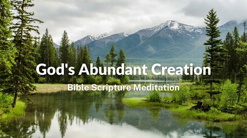 God's Abundant Creation - Bible Meditation with Ambient Sounds