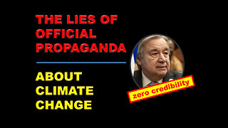 THE LIES OF OFFICIAL PROPAGANDA ABOUT CLIMATE CHANGE