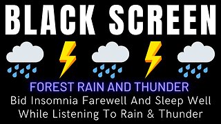 Bid Insomnia Farewell And Sleep Well While Listening To Thunder And Forest Rain On A Black Screen