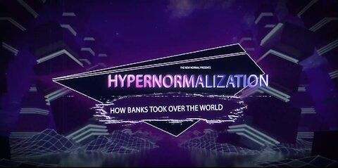The Reality of Hypernormalization: How Our Society Has Been Sold a Lie
