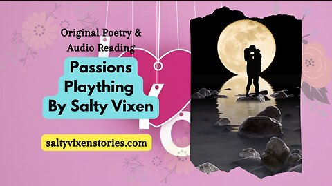 Poetry Audio Book: Passions Plaything by Salty Vixen
