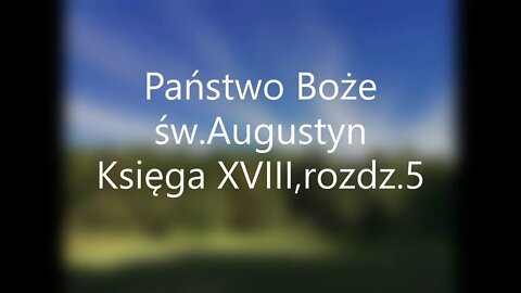 Państwo Boże -św.Augustyn Księga XVIII, rozdz.5