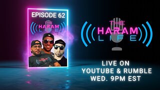 The Haram LifePodcast Episode 62