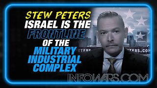 Israel is the Frontline of the US Military Industrial Complex Land Grab, says Stew Peters