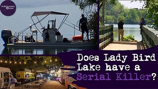 Does Lady Bird Lake have a Serial Killer? | True Crime