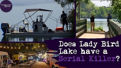Does Lady Bird Lake have a Serial Killer? | True Crime