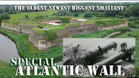 THE ATLANTIC WALL THE OLDEST THE NEWEST THE BIGGEST THE SMALLEST