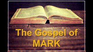 Reading Through the New Testament, The Book of Mark Part 1