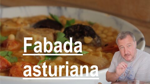 Fabada Asturiana, an amazing pork and beans dish from Northern Spain