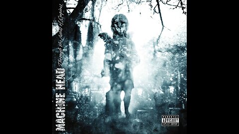 Machine Head - Through The Ashes Of Empires