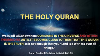 We will show them Our signs in the universe and within themselves - Surah Fussilat Verse 53