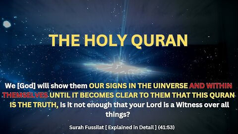 We will show them Our signs in the universe and within themselves - Surah Fussilat Verse 53