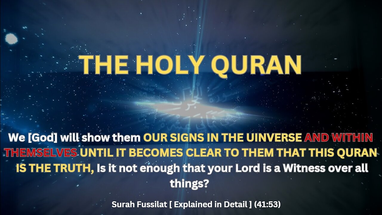 We will show them Our signs in the universe and within themselves ...