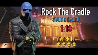 Payday 3 | Rock The Cradle OVERKILL Solo Stealth Fixed Seed Speedrun (1:18)
