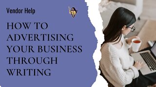 How to Advertise Your Business Through Writing