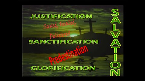 Sanctification, Justification, and Glorification