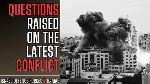 QUESTIONS Raised On The Israel-Hamas WAR