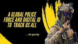 NEW (with corrected sound) W.H.O. CALLS for GLOBAL POLICE FORCE, WEF CALLS for BIOMETRIC ID