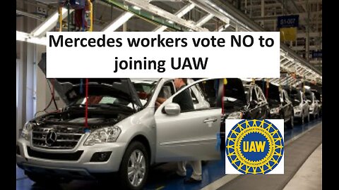 Mercedes Benz workers vote NO to UAW