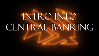 Intro Into Central Banking And The Federal Reserve
