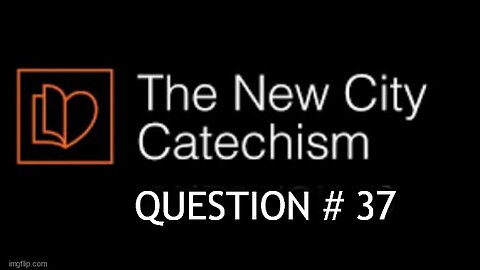 The New City Catechism Question # 37: How does the Holy Spirit help us?