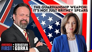 The guardianship weapon: It's not just Britney Spears. Diane Dimond with Sebastian Gorka