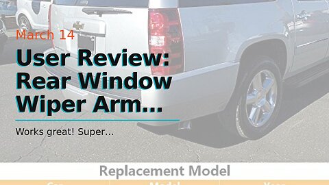 User Review: Rear Window Wiper Arm Blade Set Replacement For Cadillac Escalade,GMC Yukon,Chevy...