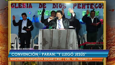 Convención PARAN 2019: Y llego Jesús - EDGAR CRUZ MINISTRIES